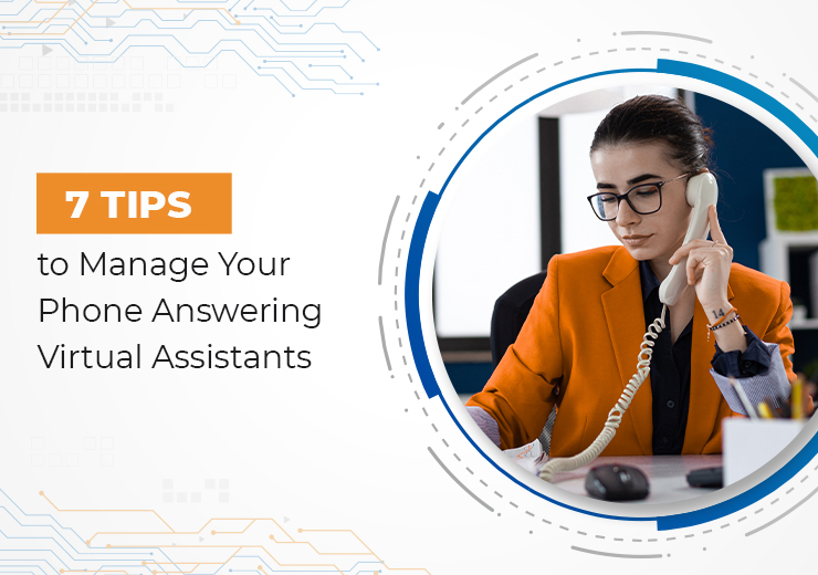 7 Tips to Manage Your Phone Answering Virtual Assistants