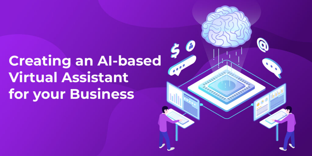 Creating an AI-based Virtual Assistant for your Business