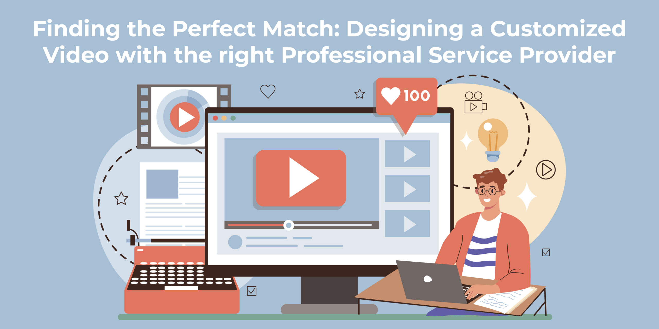 Vgrow Finding The Perfect Match Designing A Customized Video With The Right Professional Service Provider
