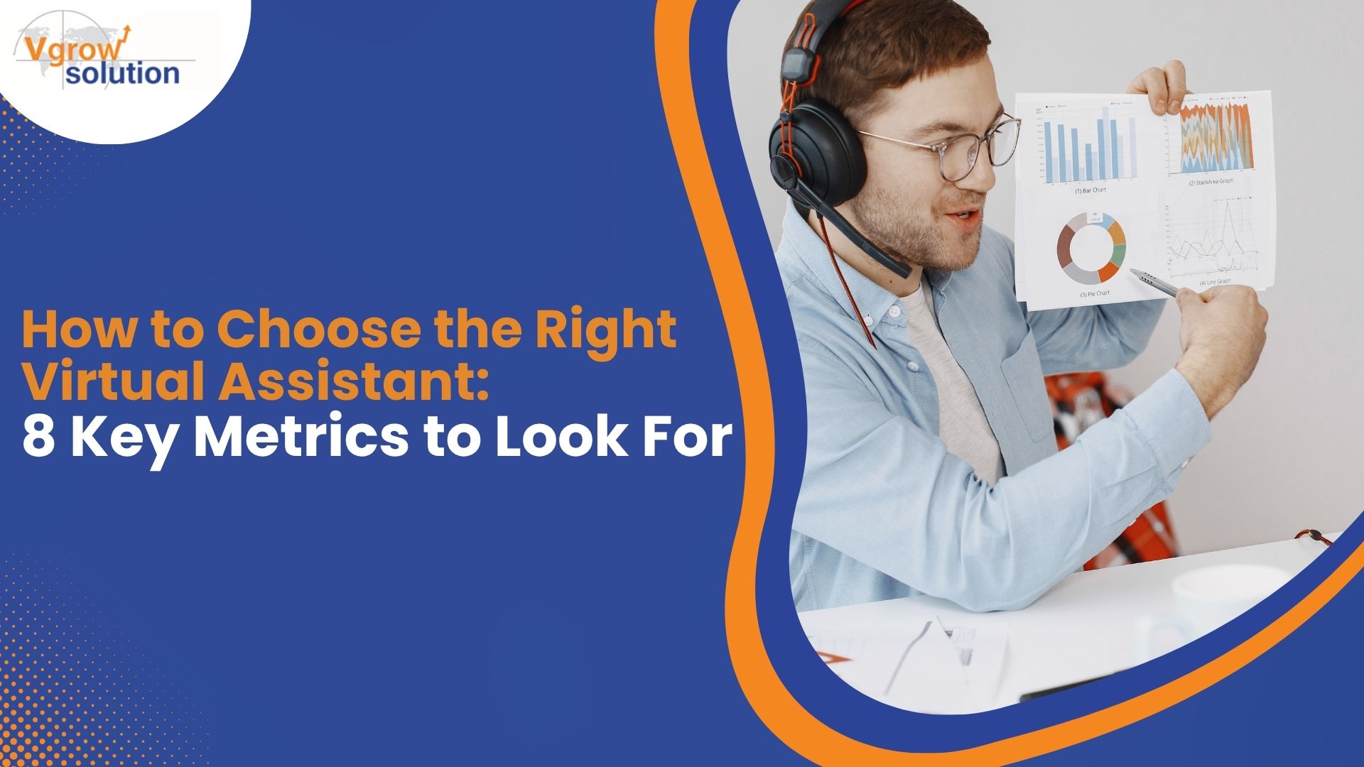 How To Choose The Right Virtual Assistant: 8 Key Metrics To Look For